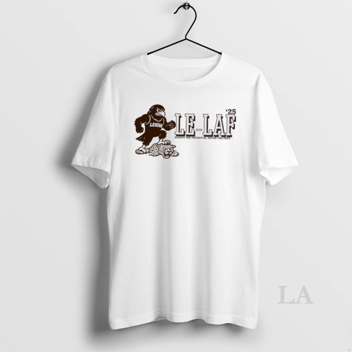 Original Lehigh Mountain Hawks 2025 Le Laf Always The Predator Never The Prey Unisex T-shirt, Sweatshirt, Hoodie, Long Sleeve Tee - T-Shirt, Sweatshirt, Hoodie