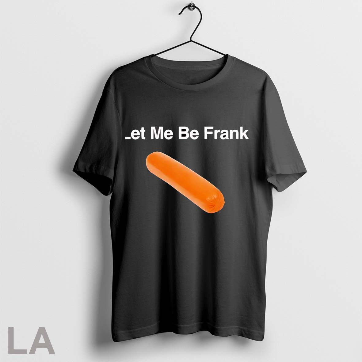 Original Let Me Be Frank Hotdog Unisex T-shirt, Sweatshirt, Hoodie, Long Sleeve Tee - T-Shirt, Sweatshirt, Hoodie