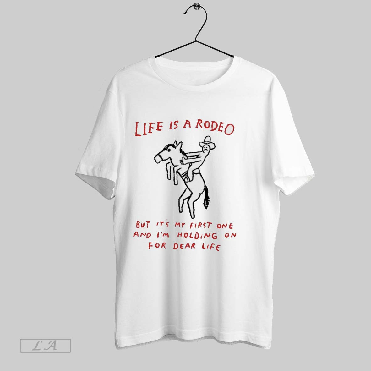 Original Life Is A Rodeo But Its My First One And Im Holding On For Unisex T-shirt, Sweatshirt, Hoodie, Long Sleeve Tee - T-Shirt, Sweatshirt, Hoodie