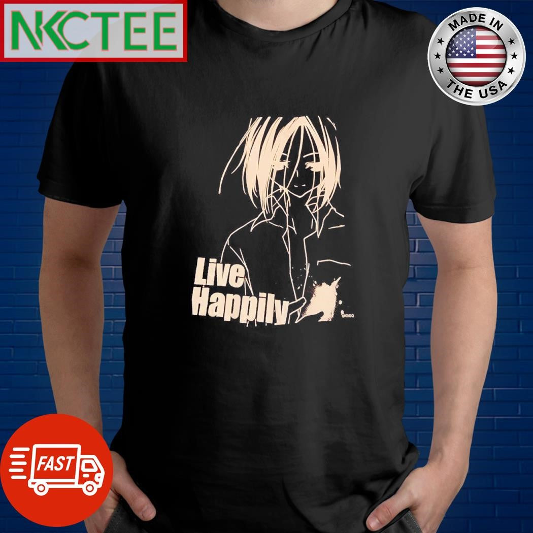 Original Live happily shirt Unisex T-shirt, Sweatshirt, Hoodie, Long Sleeve Tee - T-Shirt, Sweatshirt, Hoodie