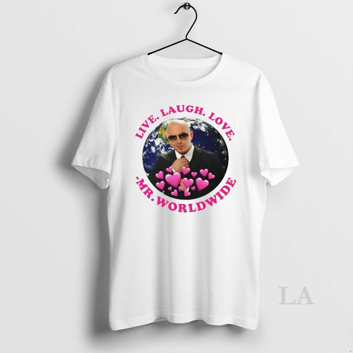Original Live Laugh Love Mr Worldwide Earth Meme Unisex T-shirt, Sweatshirt, Hoodie, Long Sleeve Tee - T-Shirt, Sweatshirt, Hoodie
