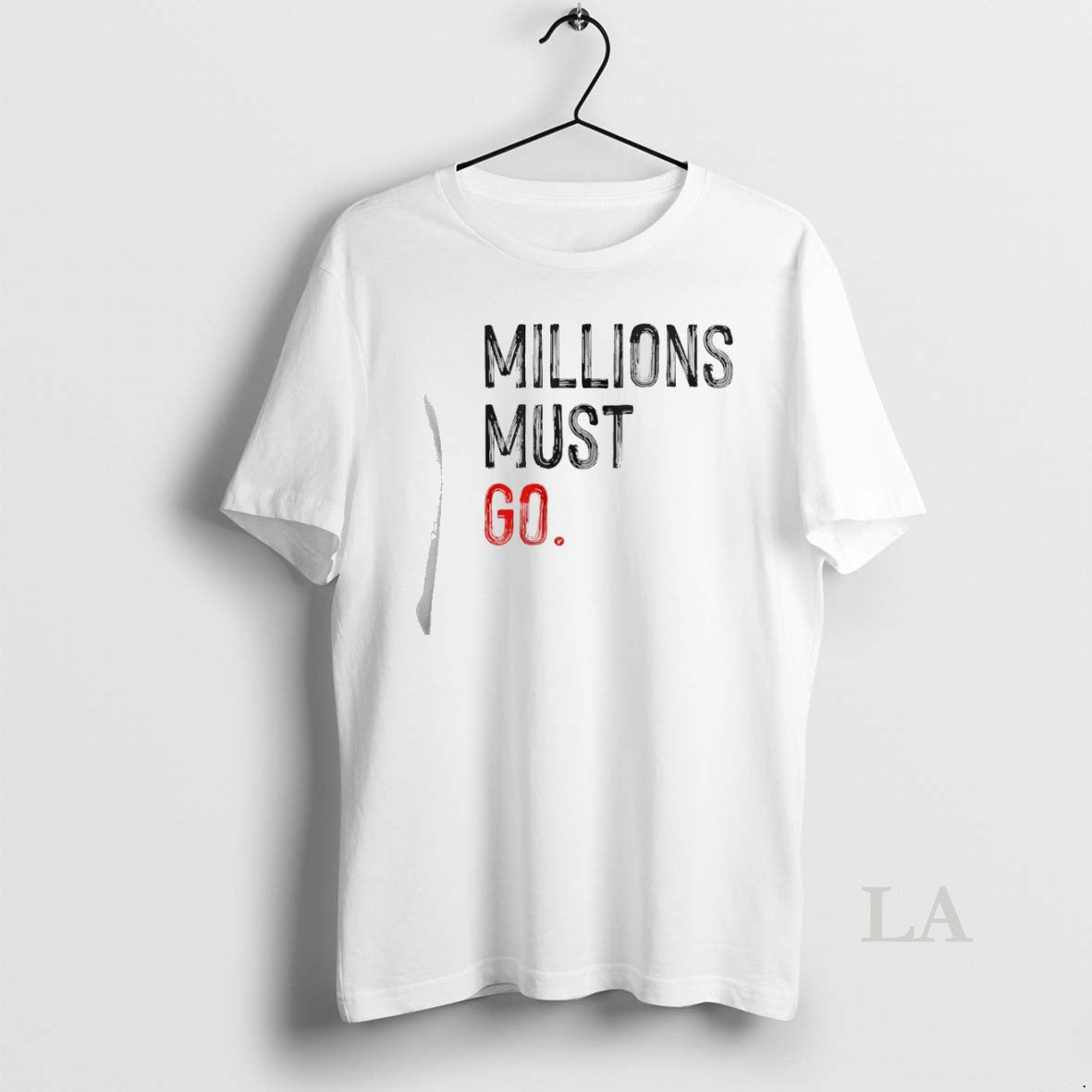 Original Millions Must Go Unisex T-shirt, Sweatshirt, Hoodie, Long Sleeve Tee - T-Shirt, Sweatshirt, Hoodie