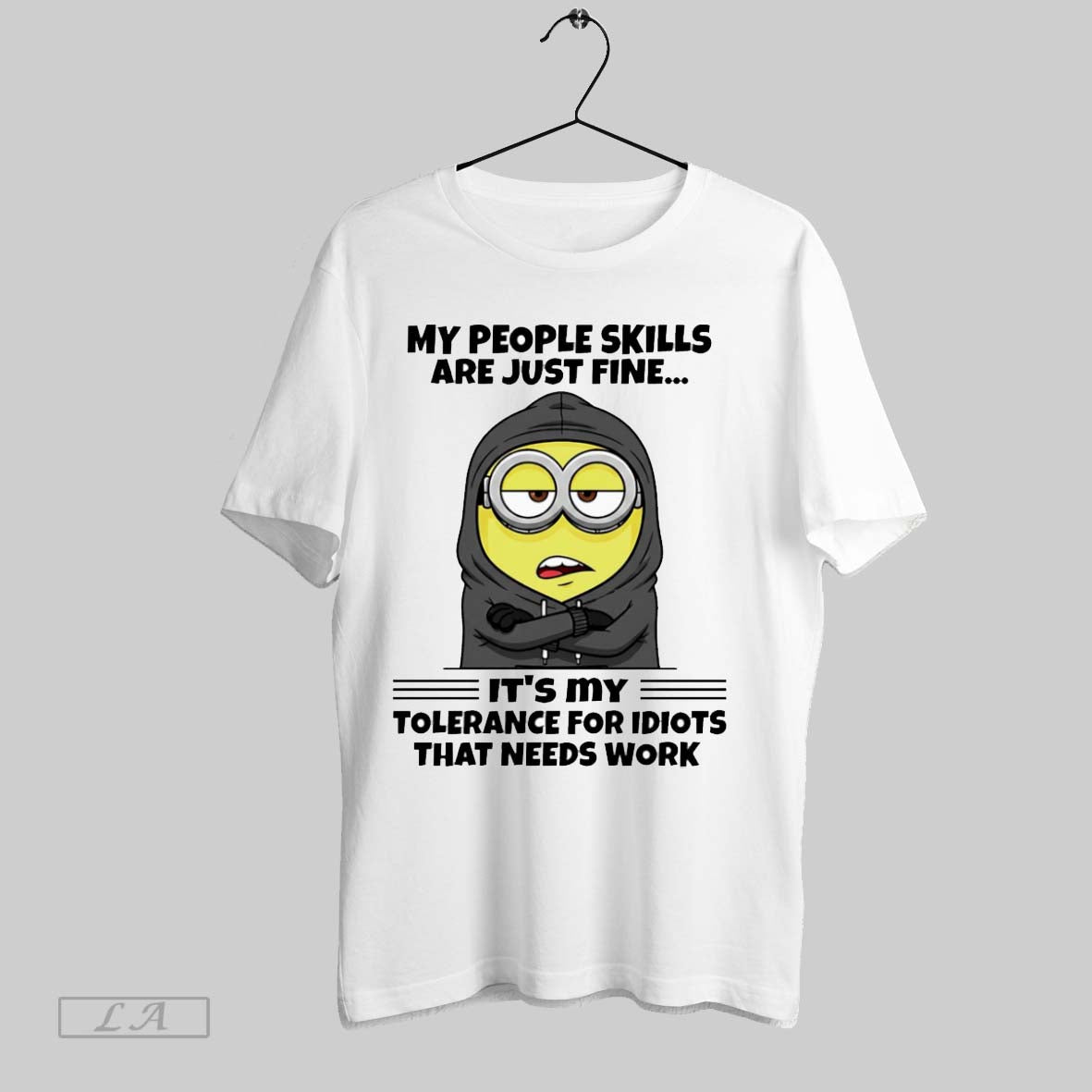 Original Minion My People Skills Are Just Fine Its My Tolerance For Idiots That Needs Unisex T-shirt, Sweatshirt, Hoodie, Long Sleeve Tee - T-Shirt, Sweatshirt, Hoodie