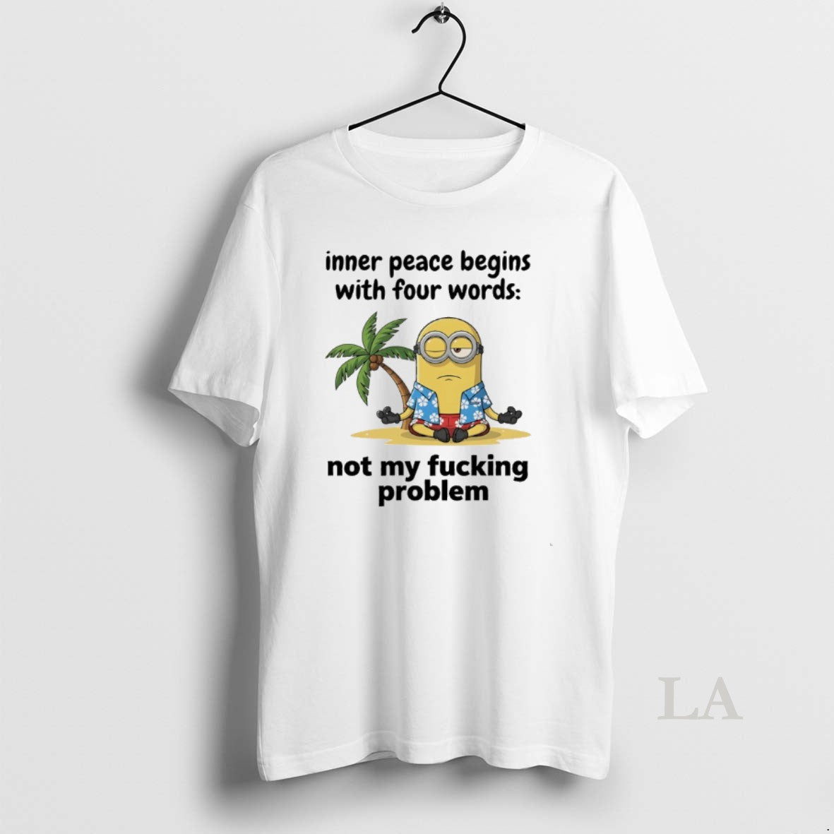 Original Minions Hawaiian Yoga Inner Peace Begins With Four Words Not My Fucking Problem Unisex T-shirt, Sweatshirt, Hoodie, Long Sleeve Tee - T-Shirt, Sweatshirt, Hoodie