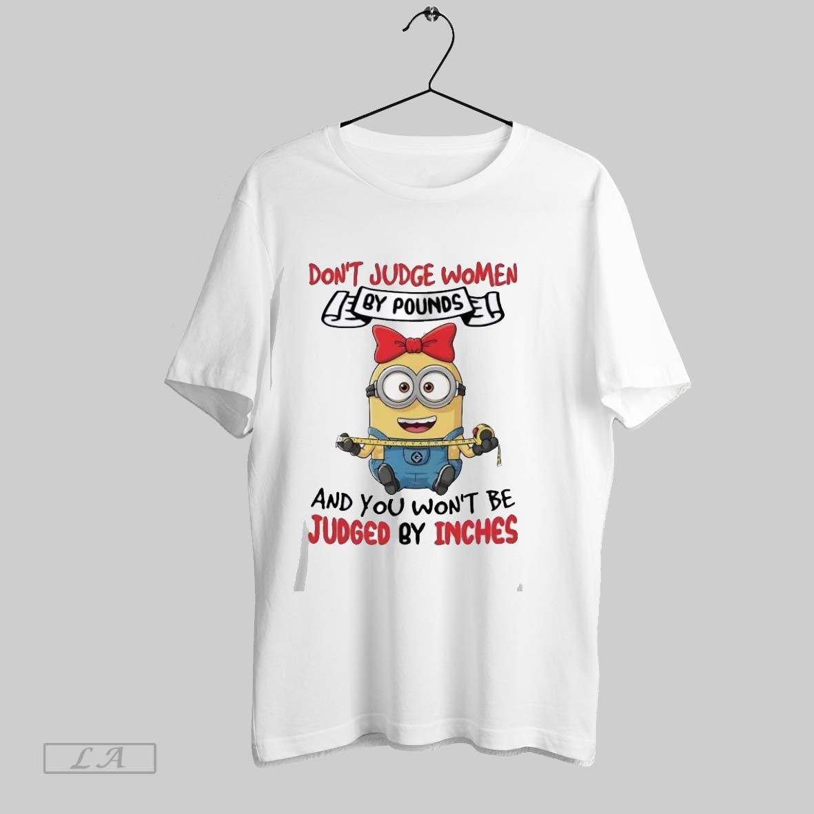 Original Minions Dont Judge Women By Pounds And You Wont Be Judged By Inches Unisex T-shirt, Sweatshirt, Hoodie, Long Sleeve Tee - T-Shirt, Sweatshirt, Hoodie