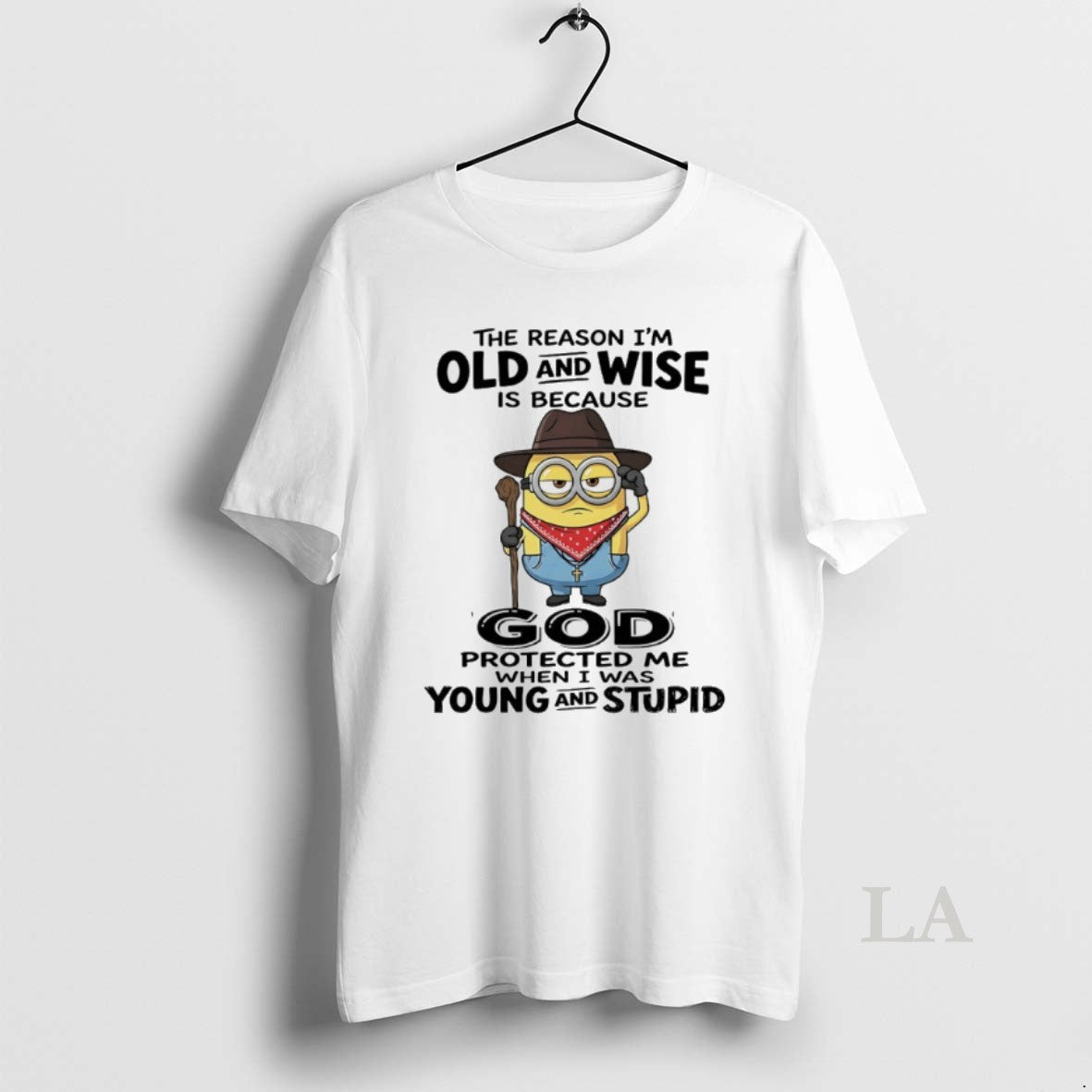 Original Minions The Reason Im Old And Wise Is Because God Protected Me Unisex T-shirt, Sweatshirt, Hoodie, Long Sleeve Tee - T-Shirt, Sweatshirt, Hoodie