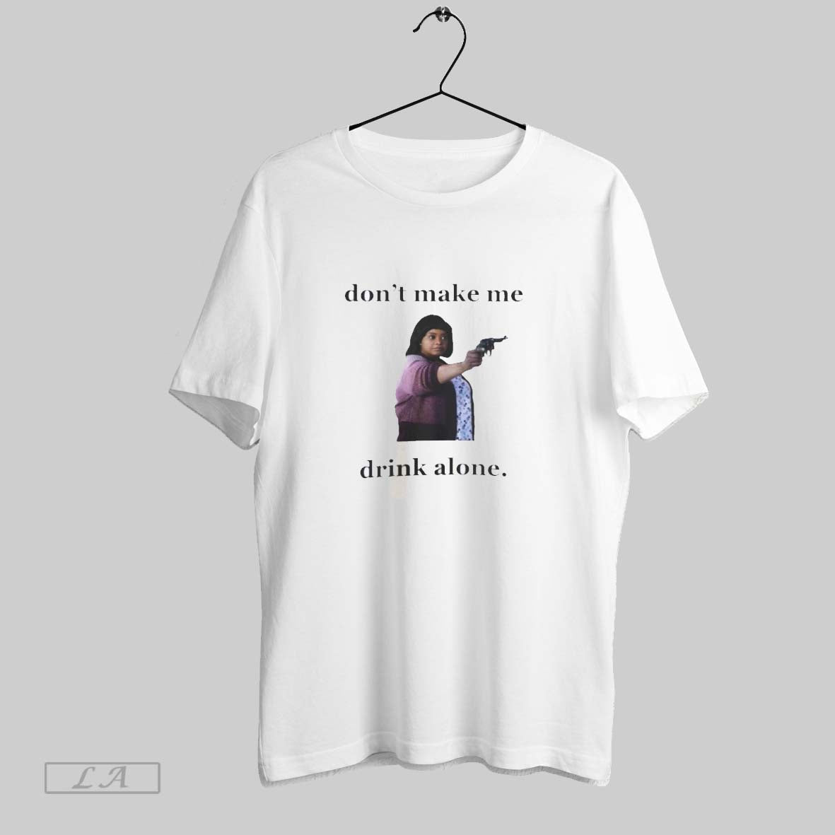 Original Minny Jackson Dont Make Me Drink Alone Unisex T-shirt, Sweatshirt, Hoodie, Long Sleeve Tee - T-Shirt, Sweatshirt, Hoodie