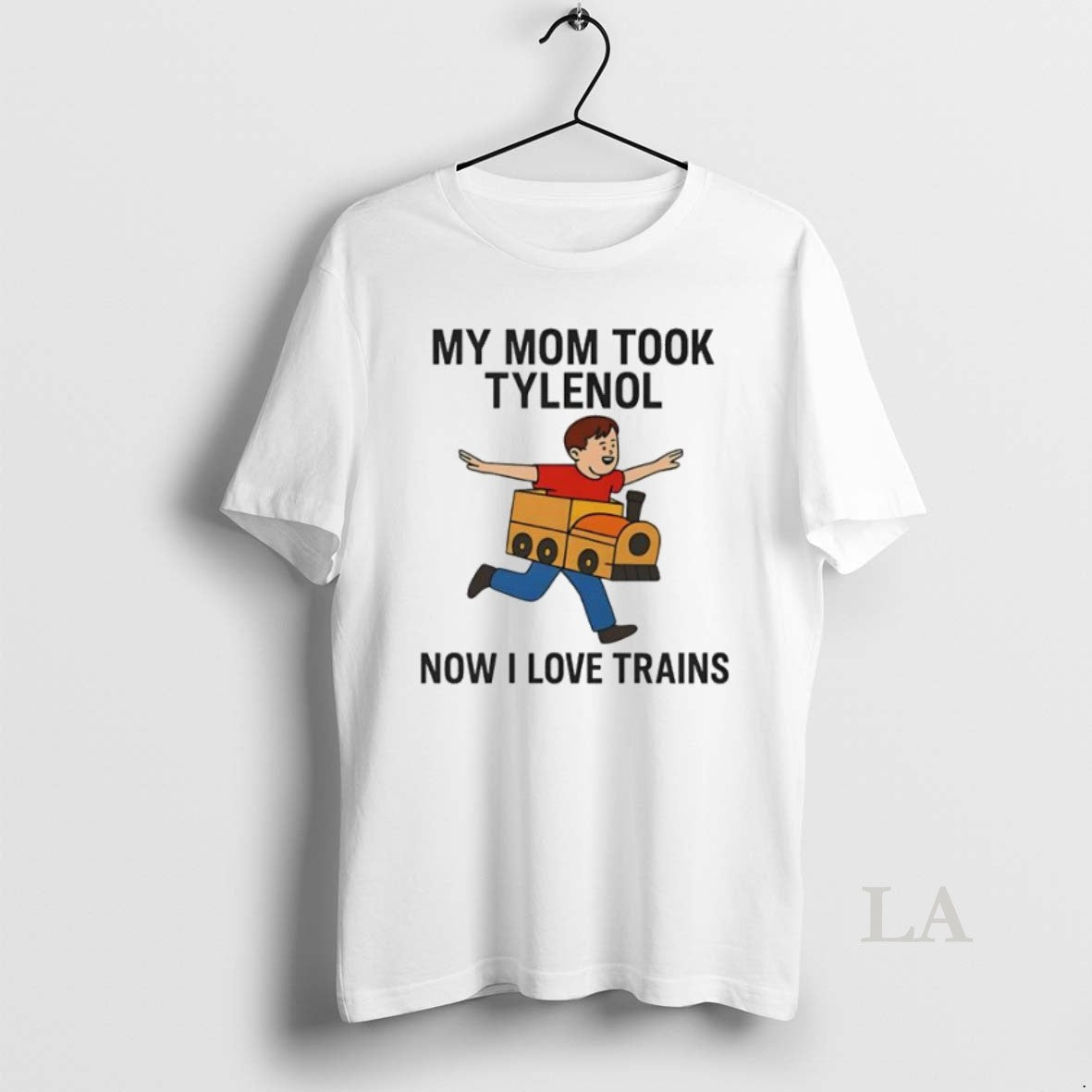 Original My Mom Took Tylenol Now I Love Trains Meme Womens - T-Shirt, Sweatshirt, Hoodie
