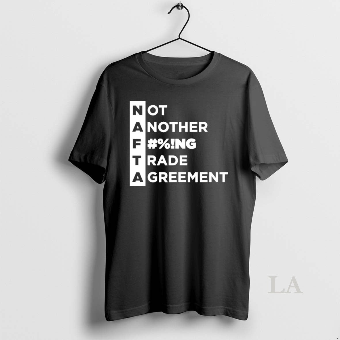 Original Nafta Not Another Fucking Trade Agreement Unisex T-shirt, Sweatshirt, Hoodie, Long Sleeve Tee - T-Shirt, Sweatshirt, Hoodie