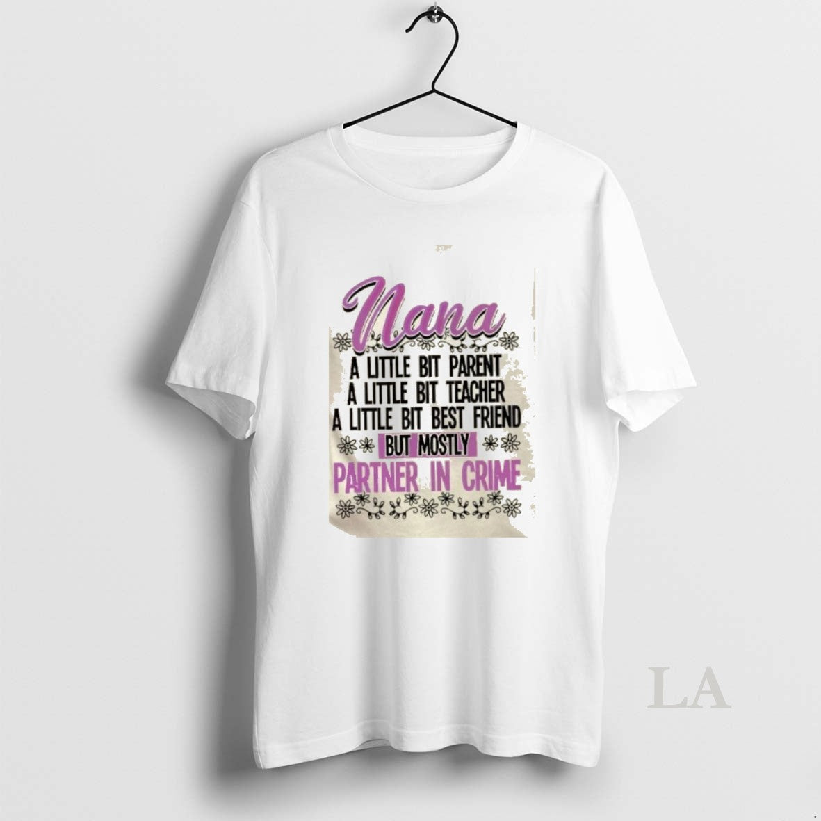 Original Nana A Little Bit Parent A Little Bit Teacher A Little Bit Best Friend - T-Shirt, Sweatshirt, Hoodie