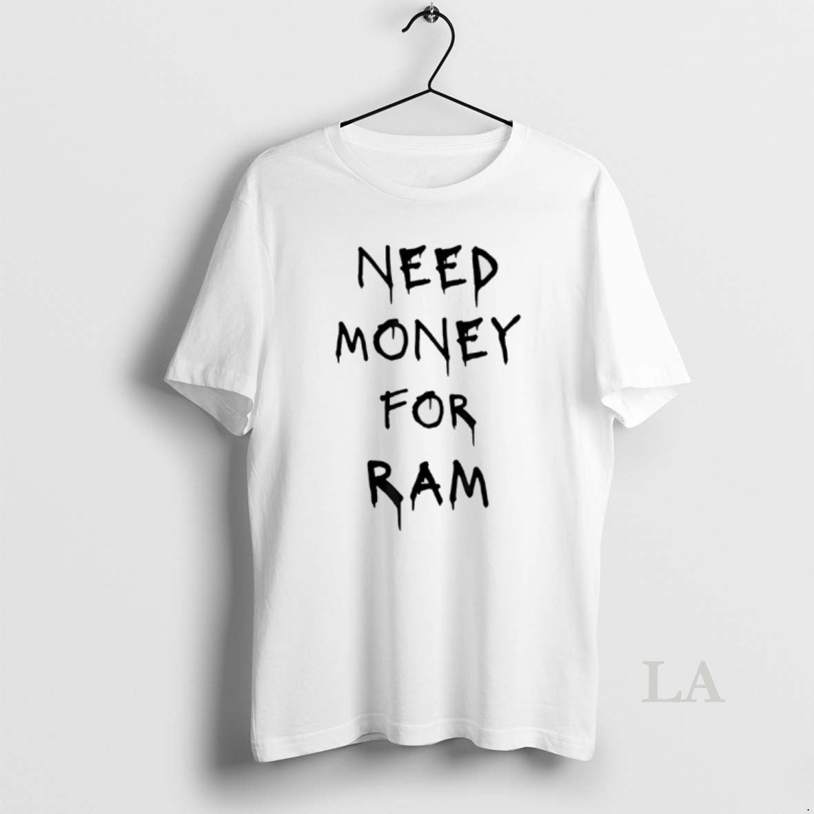 Original Need Money For Ram - T-Shirt, Sweatshirt, Hoodie
