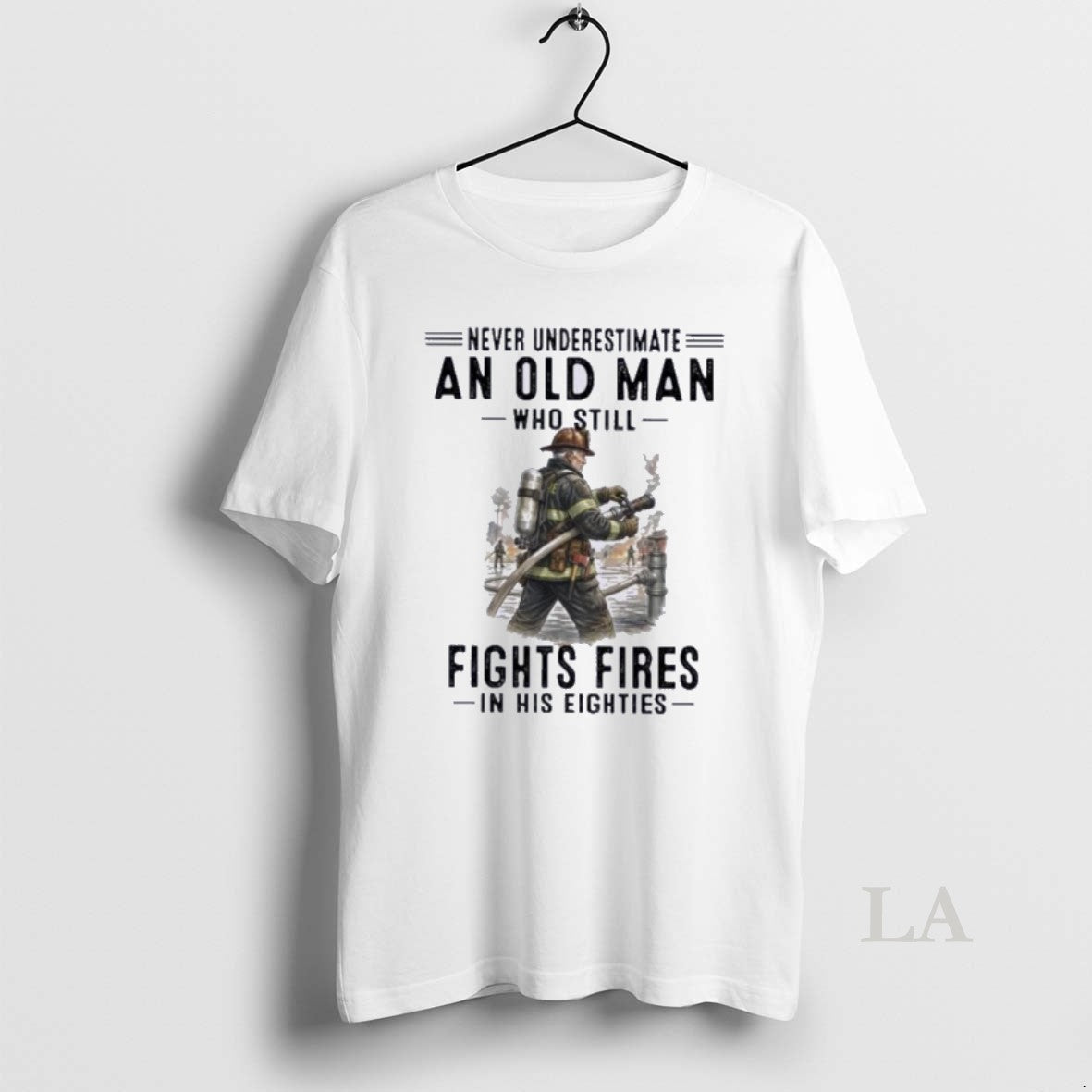 Original Never Underestimate An Old Man Who Still Fights Fires In His Eighties Unisex T-shirt, Sweatshirt, Hoodie, Long Sleeve Tee - T-Shirt, Sweatshirt, Hoodie