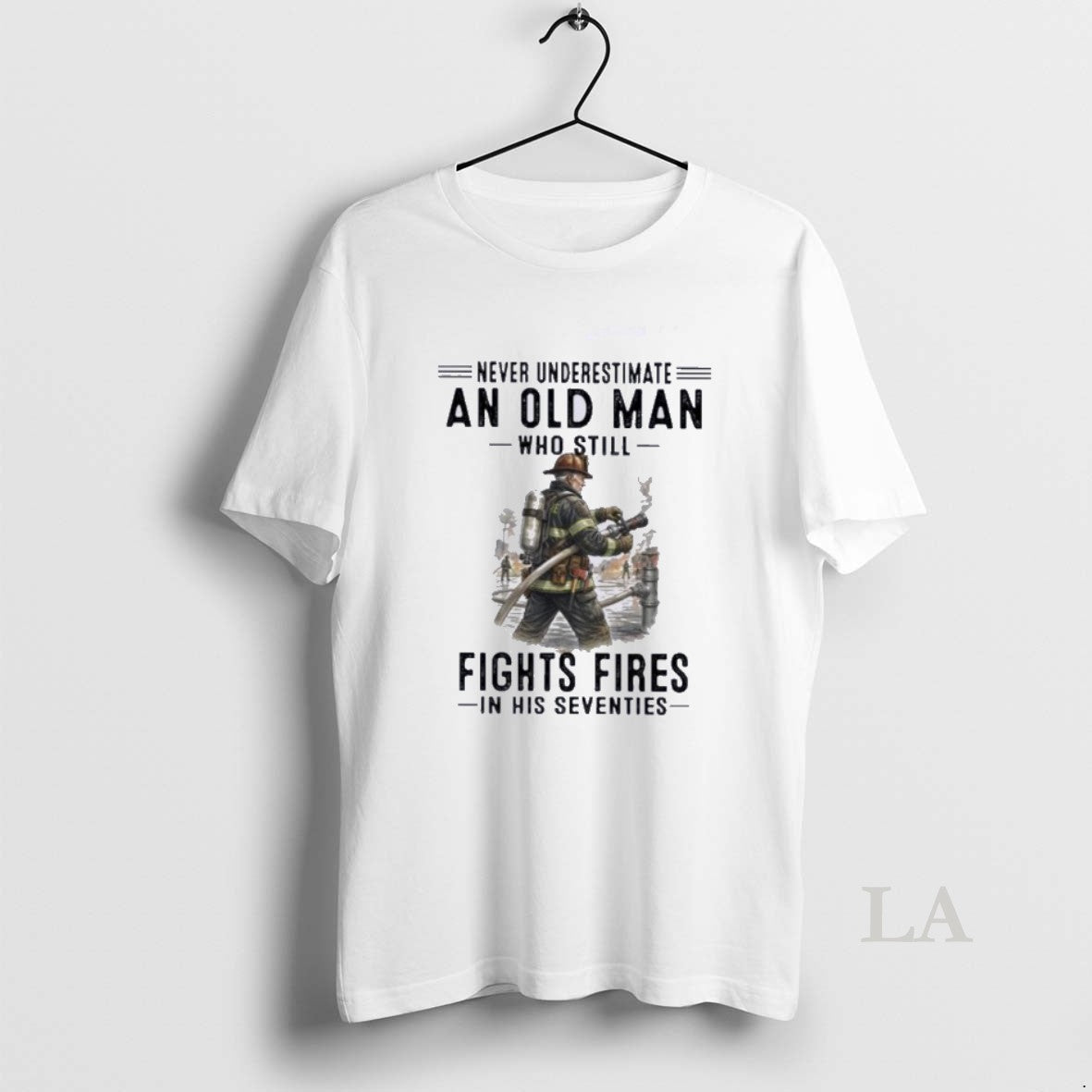 Original Never Underestimate An Old Man Who Still Fights Fires In His Seventies Unisex T-shirt, Sweatshirt, Hoodie, Long Sleeve Tee - T-Shirt, Sweatshirt, Hoodie