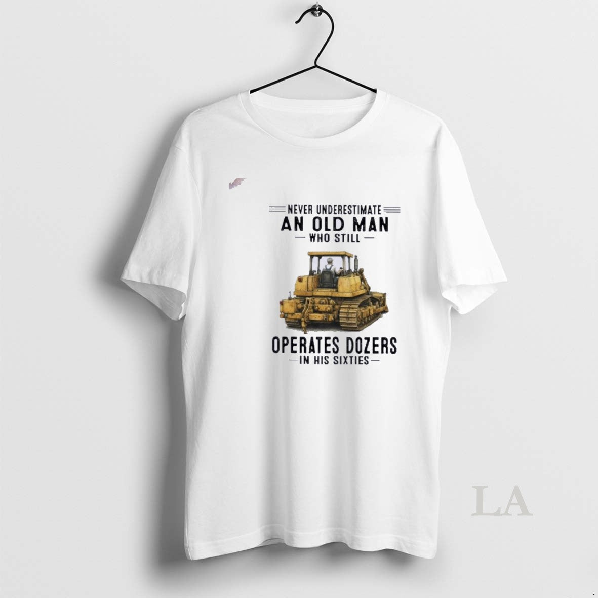 Original Never Underestimate An Old Man Who Still Operates Dozers In His Sixties Unisex T-shirt, Sweatshirt, Hoodie, Long Sleeve Tee - T-Shirt, Sweatshirt, Hoodie