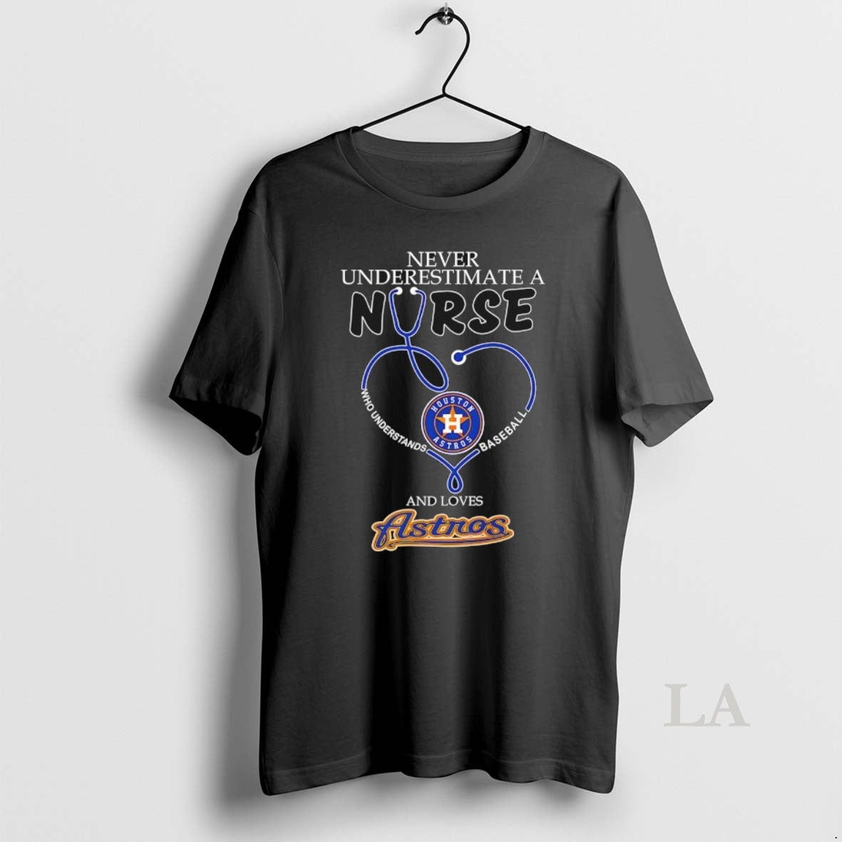 Original Never Underestimate A Nurse Who Understands Baseball And Loves Houston Astros Stethoscope Heart - T-Shirt, Sweatshirt, Hoodie