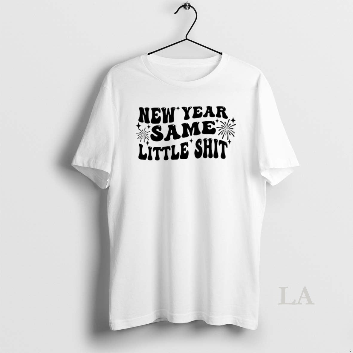 Original New Year Same Little Shit - T-Shirt, Sweatshirt, Hoodie