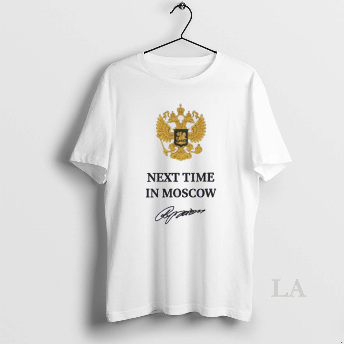 Original Next Time In Moscow Signature - T-Shirt, Sweatshirt, Hoodie