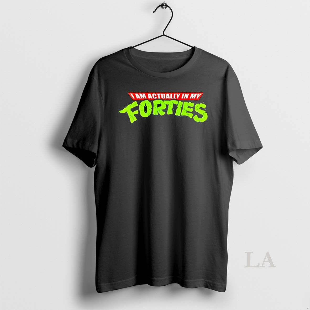Original Ninja Turtle I Am Actually In My Forties - T-Shirt, Sweatshirt, Hoodie