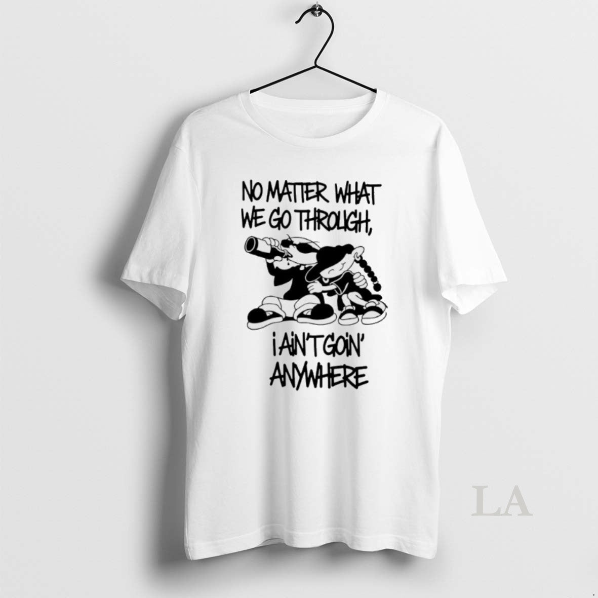 Original No Matter What We Go Through I Aint Going Anywhere Unisex T-shirt, Sweatshirt, Hoodie, Long Sleeve Tee - T-Shirt, Sweatshirt, Hoodie