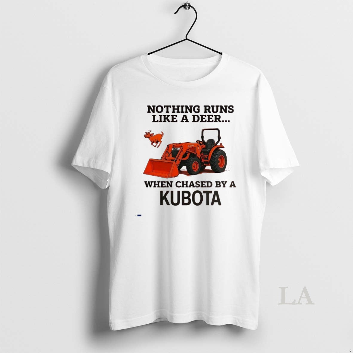 Original Nothing Runs Like A Deer When Chased By A Kubota - T-Shirt, Sweatshirt, Hoodie