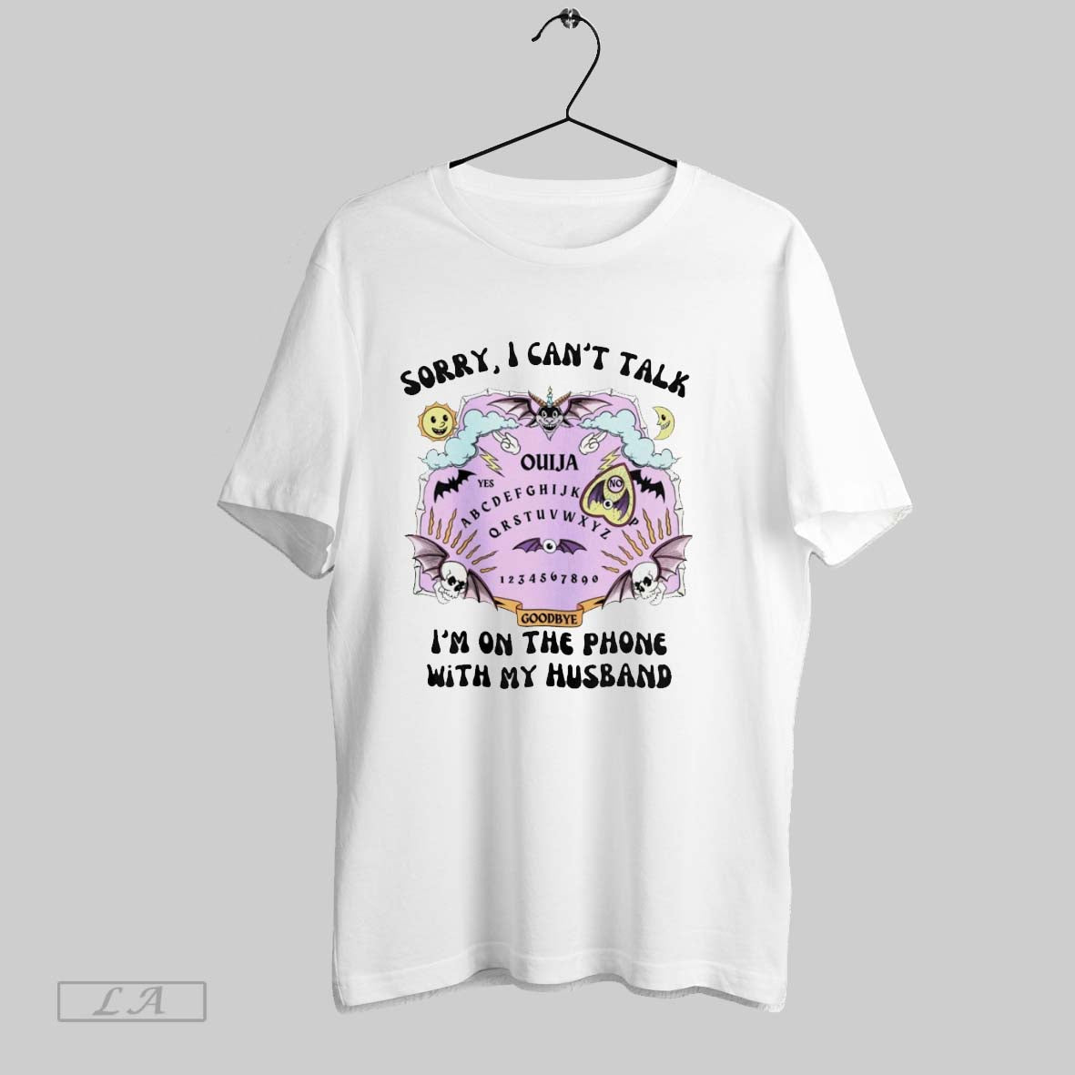 Original Ouija Sorry I Cant Talk Im On The Phone With My Husband Unisex T-shirt, Sweatshirt, Hoodie, Long Sleeve Tee - T-Shirt, Sweatshirt, Hoodie