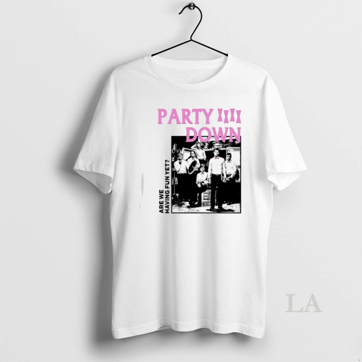 Original Party Down Are We Having Fun Yet Starz Television Series - T-Shirt, Sweatshirt, Hoodie