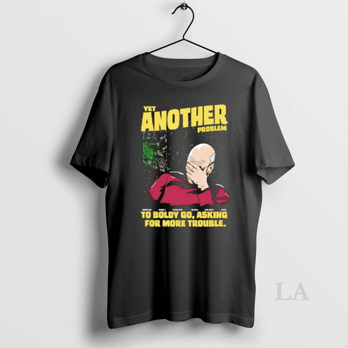 Original Patrick Stewart Yet Another Problem To Boldly Go Asking For More Trouble Meme - T-Shirt, Sweatshirt, Hoodie