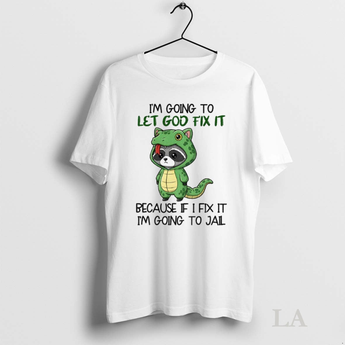 Original Raccoon Im Going To Let Go Fix It Because If I Fix It Im Unisex T-shirt, Sweatshirt, Hoodie, Long Sleeve Tee - T-Shirt, Sweatshirt, Hoodie