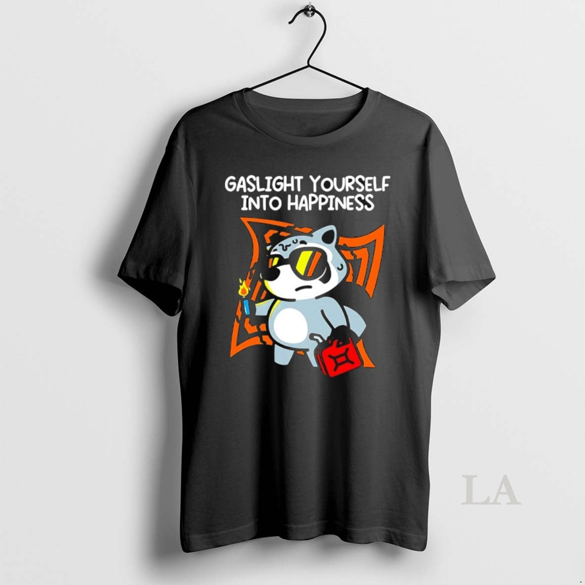 Original Raccoon Gaslight Yourself Into Happiness - T-Shirt, Sweatshirt, Hoodie
