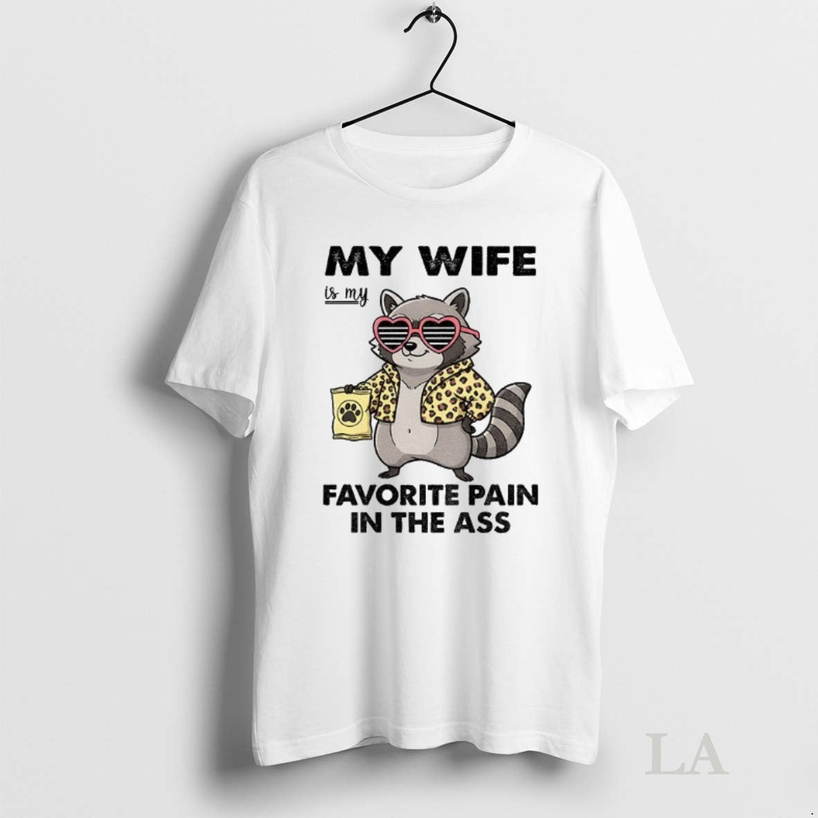 Original Raccoon My Wife Is My Favorite Pain In The Ass Unisex T-shirt, Sweatshirt, Hoodie, Long Sleeve Tee - T-Shirt, Sweatshirt, Hoodie