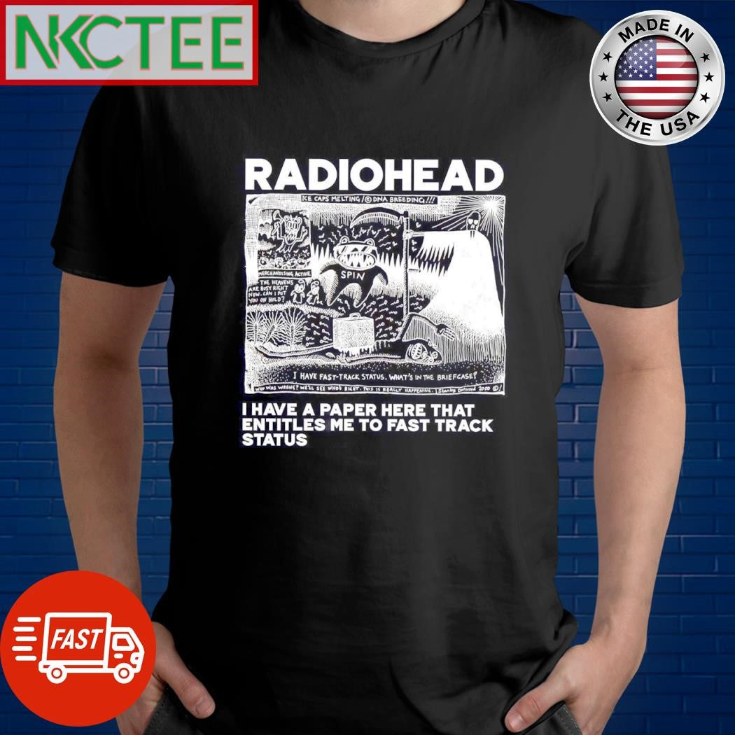Original Radiohead I Have A Paper Here That Entitles Me To Fast Track Status Death frog shirt - T-Shirt, Sweatshirt, Hoodie