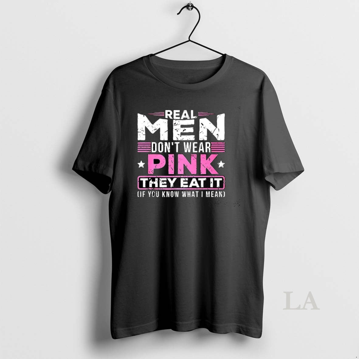 Original Real Men Dont Wear Pink They Eat It If You Know What I Mean - T-Shirt, Sweatshirt, Hoodie