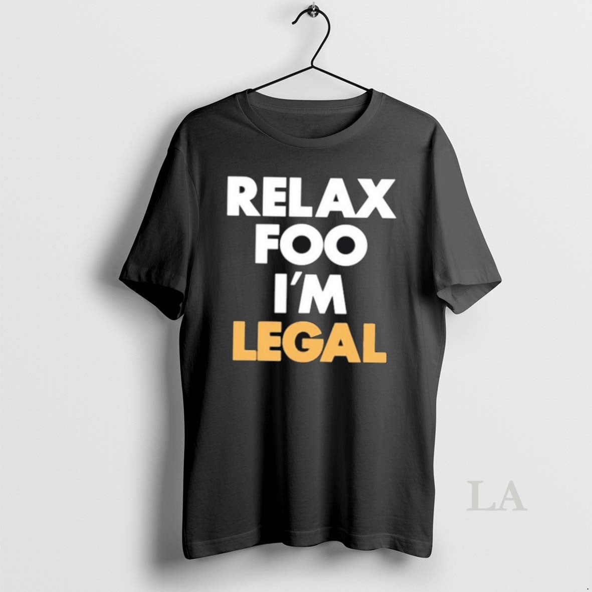 Original Relax Foo Im Legal Unisex T-shirt, Sweatshirt, Hoodie, Long Sleeve Tee - T-Shirt, Sweatshirt, Hoodie