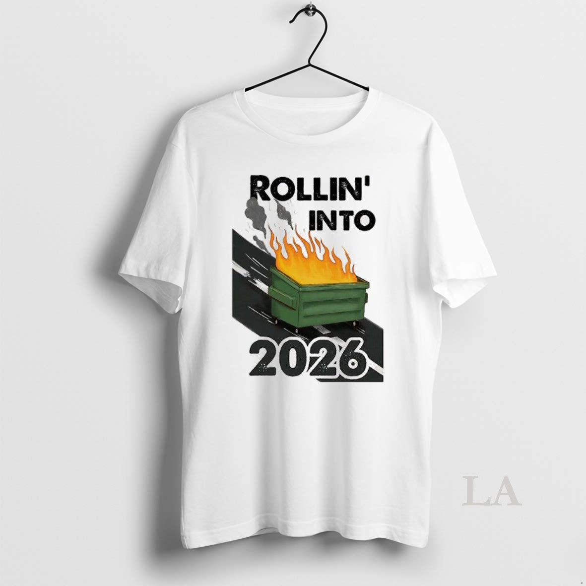 Original Rollin Into 2026 Trash Can Caught Fire - T-Shirt, Sweatshirt, Hoodie