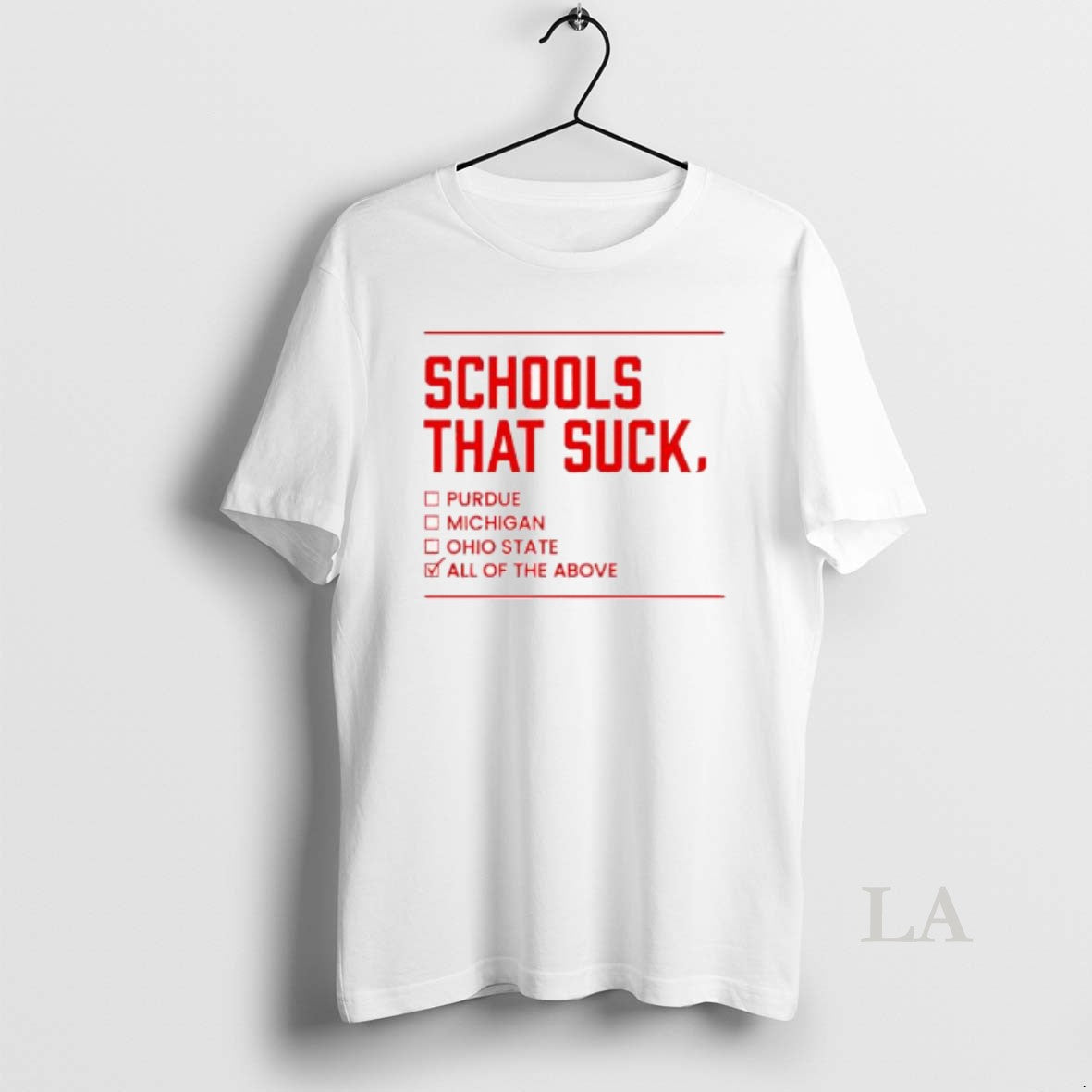 Original Schools That Suck Purdue Michigan Ohio State All Of The Above - T-Shirt, Sweatshirt, Hoodie