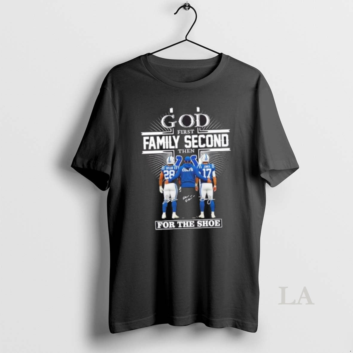 Original Shane Steichen Taylor Jones Indianapolis Colts God First Family Second Then For The Shoe - T-Shirt, Sweatshirt, Hoodie