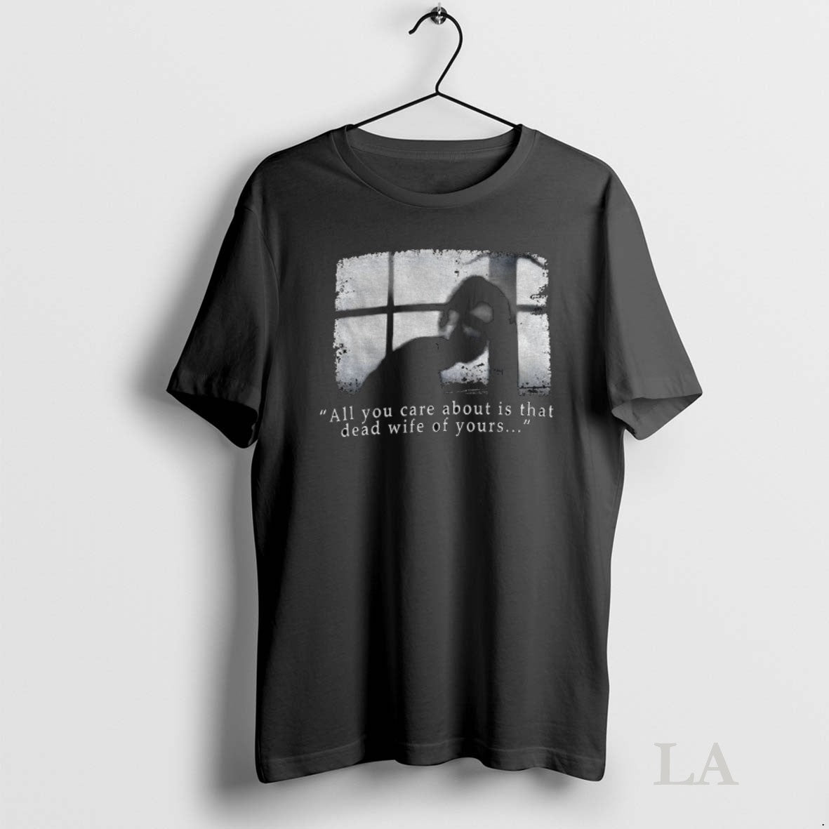 Original Silent Hill All You Care About Is That Dead Wife Of Yours Vintage Unisex T-shirt, Sweatshirt, Hoodie, Long Sleeve Tee - T-Shirt, Sweatshirt, Hoodie