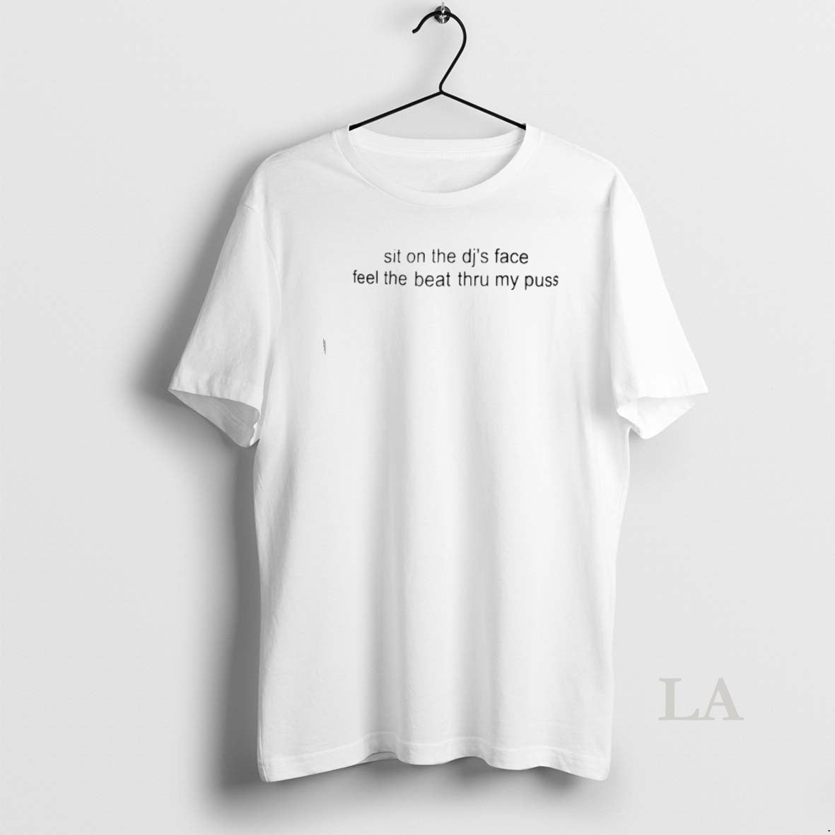Original Sit On The Djs Face Feel The Beat Thru My Puss Unisex T-shirt, Sweatshirt, Hoodie, Long Sleeve Tee - T-Shirt, Sweatshirt, Hoodie