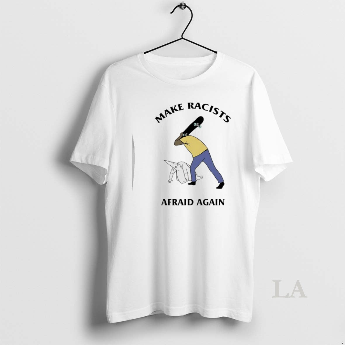 Original Skate Board Make Racists Afraid Again Unisex T-shirt, Sweatshirt, Hoodie, Long Sleeve Tee - T-Shirt, Sweatshirt, Hoodie