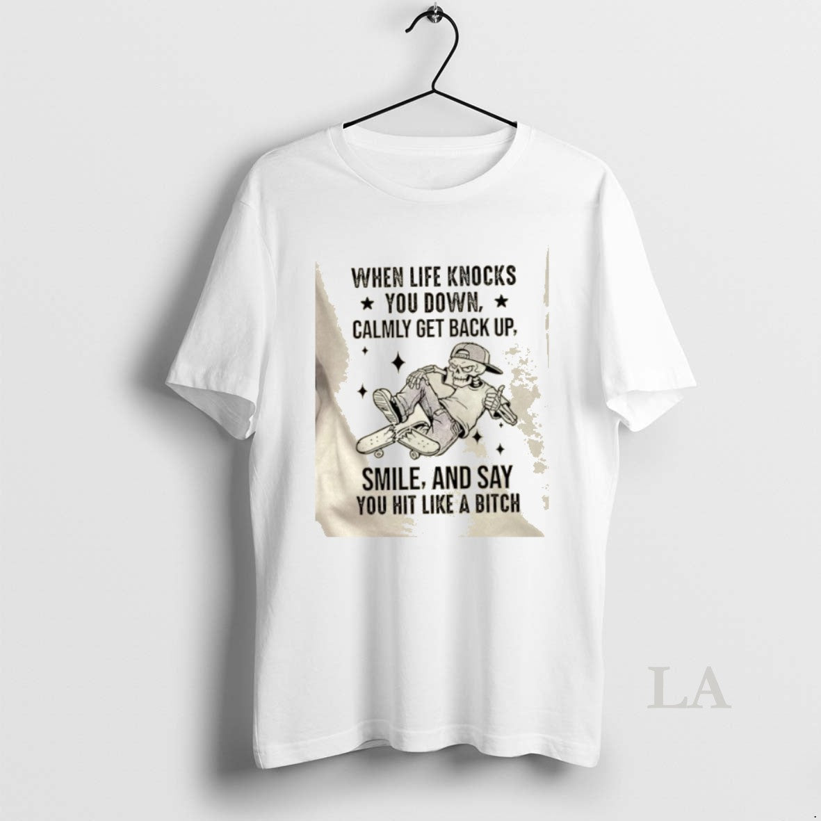 Original Skeleton When Life Knocks You Down Calmly Get Back Up Smile And Say You - T-Shirt, Sweatshirt, Hoodie