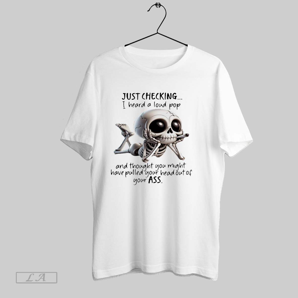 Original Skull Just Checking I Heard A Loud Pop And Thought You Might Have Pulled Unisex T-shirt, Sweatshirt, Hoodie, Long Sleeve Tee - T-Shirt, Sweatshirt, Hoodie