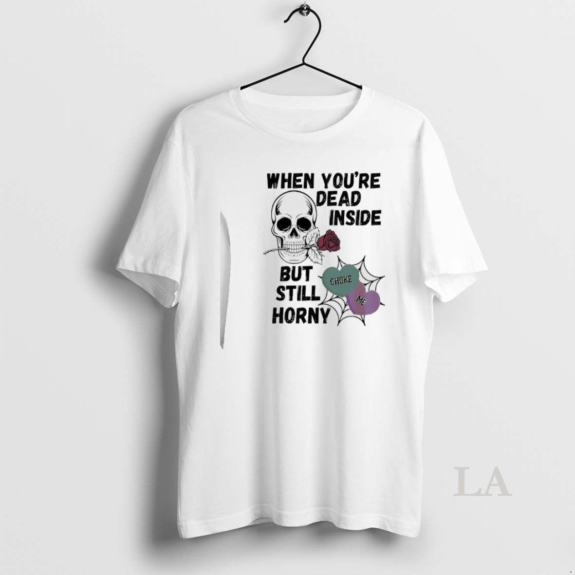 Original Skull Rose When Youre Dead Inside But Still Horny Choke Me - T-Shirt, Sweatshirt, Hoodie