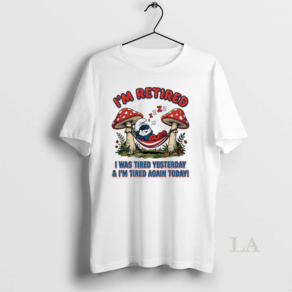 Original Smurf Im Retired I Was Tired Yesterday Im Tired Again Today Unisex T-shirt, Sweatshirt, Hoodie, Long Sleeve Tee - T-Shirt, Sweatshirt, Hoodie