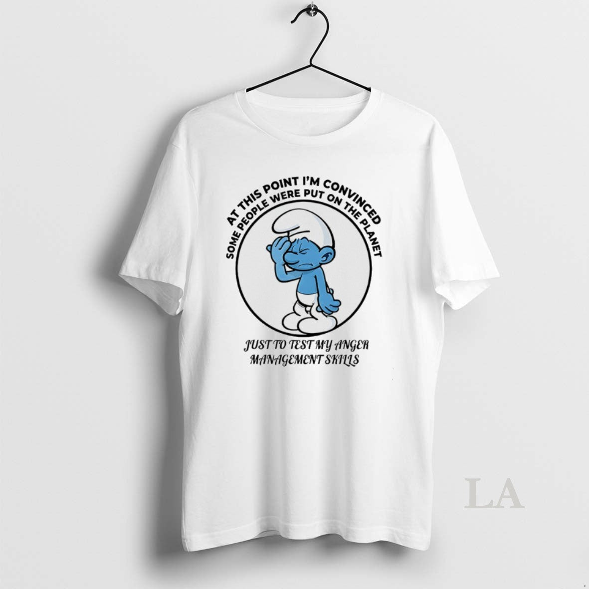 Original Smurfs At This Point Im Convinced Some People Were Put On The Planet Unisex T-shirt, Sweatshirt, Hoodie, Long Sleeve Tee - T-Shirt, Sweatshirt, Hoodie