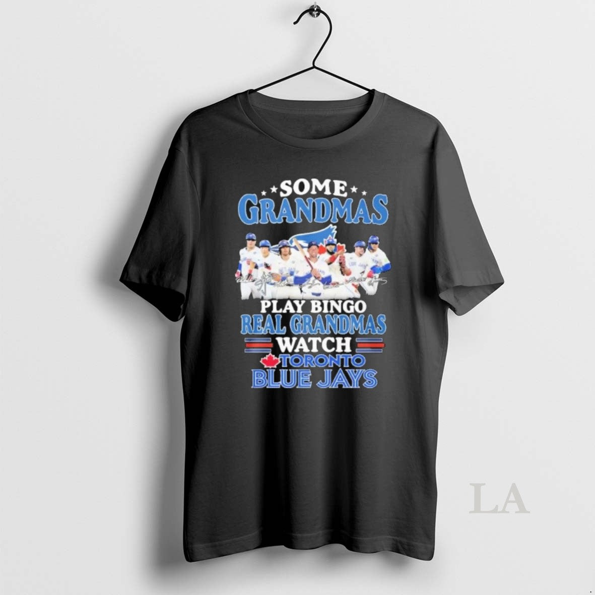 Original Some Grandmas Play Bingo Real Grandmas Watch Toronto Blue Jays 2026 Unisex T-shirt, Sweatshirt, Hoodie, Long Sleeve Tee - T-Shirt, Sweatshirt, Hoodie