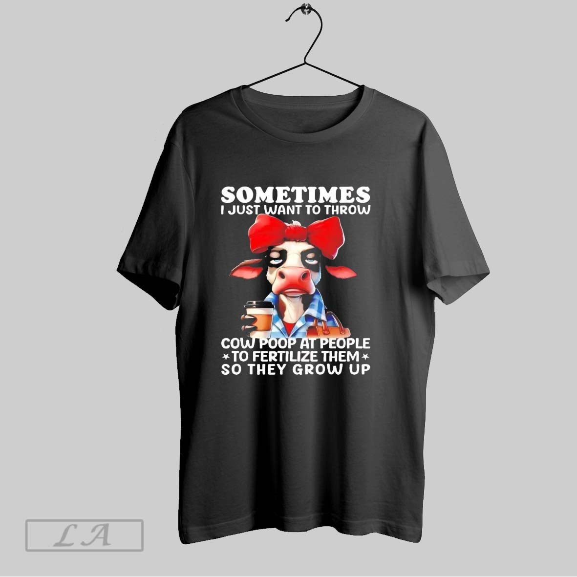 Original Sometimes I Just Want To Throw Cow Poop At People Ladies Unisex T-shirt, Sweatshirt, Hoodie, Long Sleeve Tee - T-Shirt, Sweatshirt, Hoodie