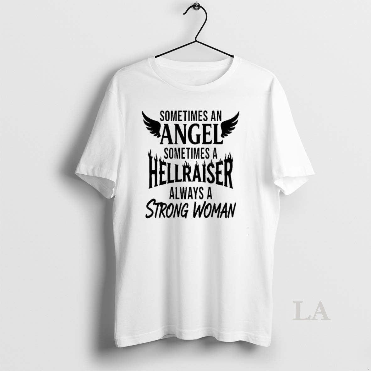 Original Sometimes An Angel Sometimes A Hellraiser Always A Strong Woman Unisex T-shirt, Sweatshirt, Hoodie, Long Sleeve Tee - T-Shirt, Sweatshirt, Hoodie