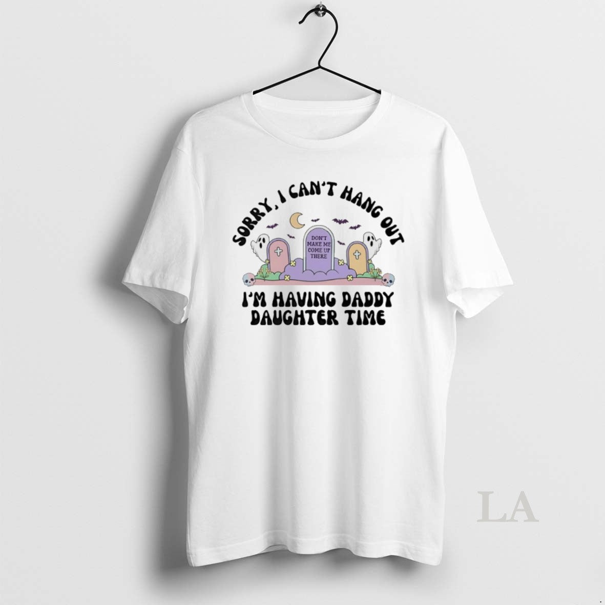Original Sorry I Cant Hang Out Im Having Daddy Daughter Time Dont Make Me Come - T-Shirt, Sweatshirt, Hoodie