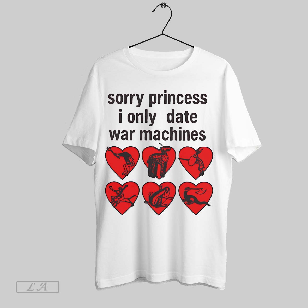 Original Sorry Princess I Only Date War Machines White Poster Unisex T-shirt, Sweatshirt, Hoodie, Long Sleeve Tee - T-Shirt, Sweatshirt, Hoodie