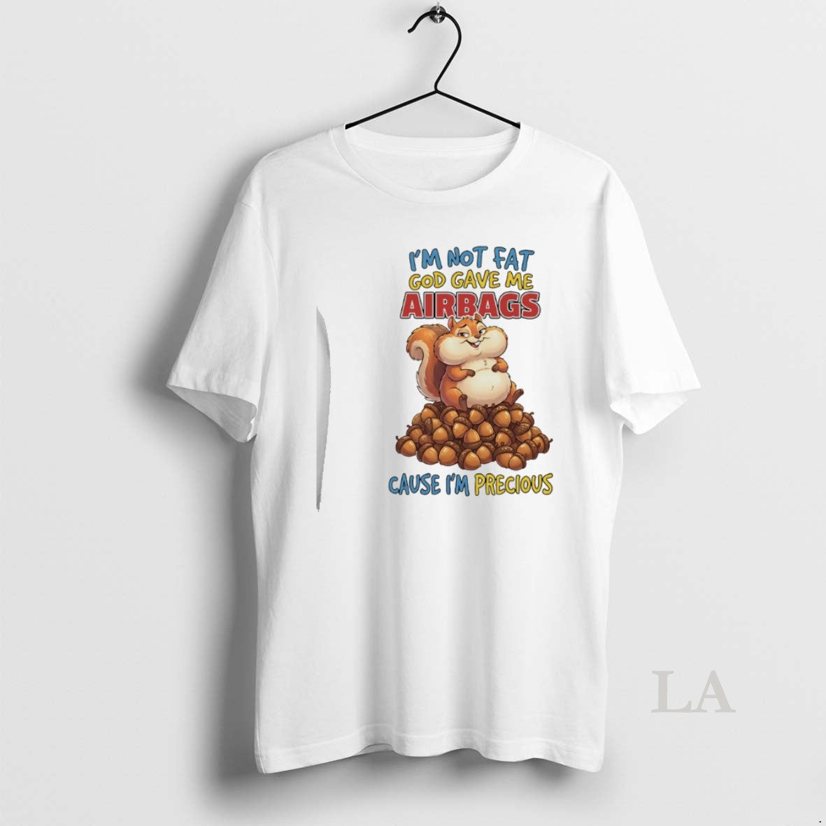 Original Squirrel Im Not Fat God Gave Me Airbags Cause Im Precious Unisex T-shirt, Sweatshirt, Hoodie, Long Sleeve Tee - T-Shirt, Sweatshirt, Hoodie